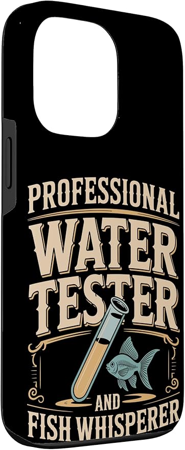 Professional Water Tester and Fish Whisperer Killifish Case for iPhone 13 Pro