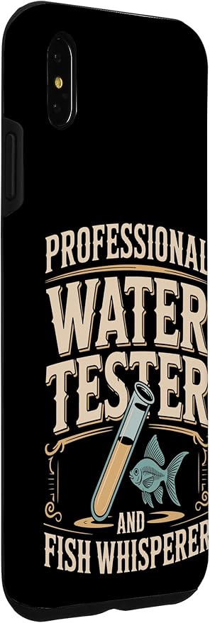 Professional Water Tester and Fish Whisperer Killifish Case for iPhone Xs Max