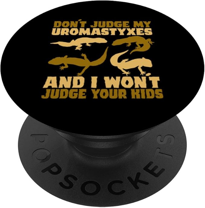 Don't Judge My Uromastyxes Don't Judge Kids PopSockets Adhesive PopGrip