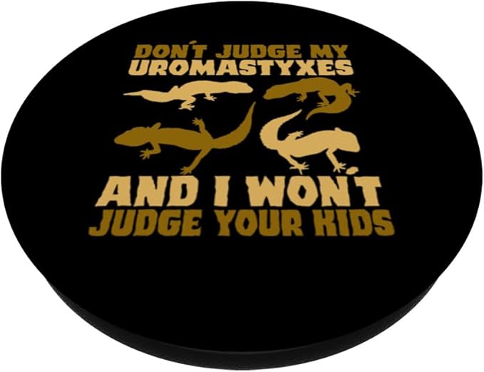 Don't Judge My Uromastyxes Don't Judge Kids PopSockets Adhesive PopGrip