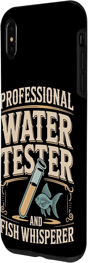 Professional Water Tester and Fish Whisperer Killifish Case for iPhone Xs Max