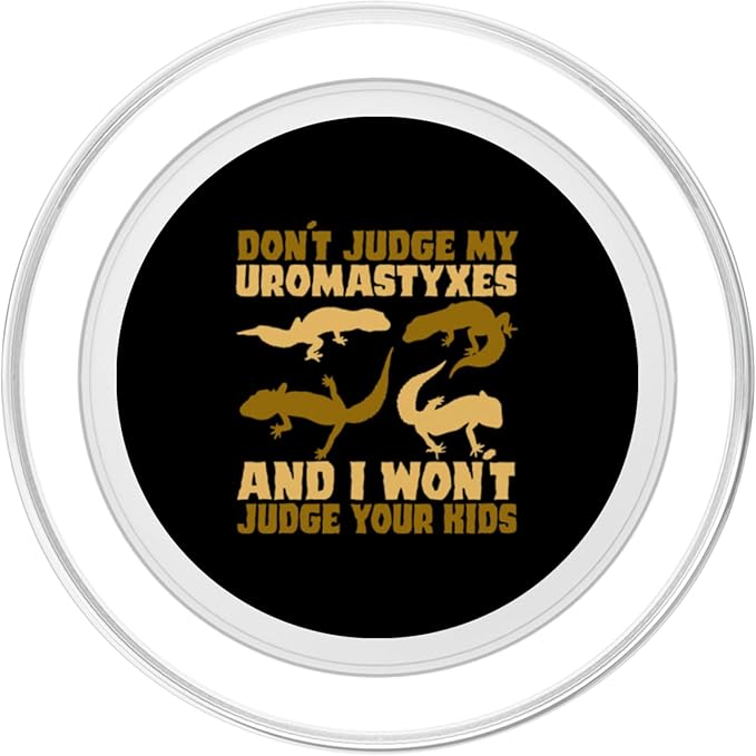 Don't Judge My Uromastyxes Don't Judge Kids PopSockets PopGrip for MagSafe