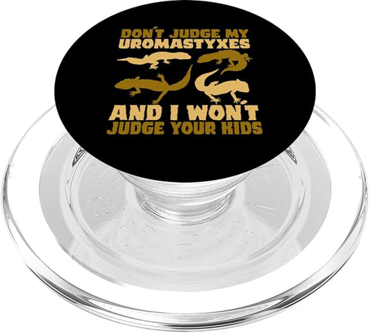 Don't Judge My Uromastyxes Don't Judge Kids PopSockets PopGrip for MagSafe