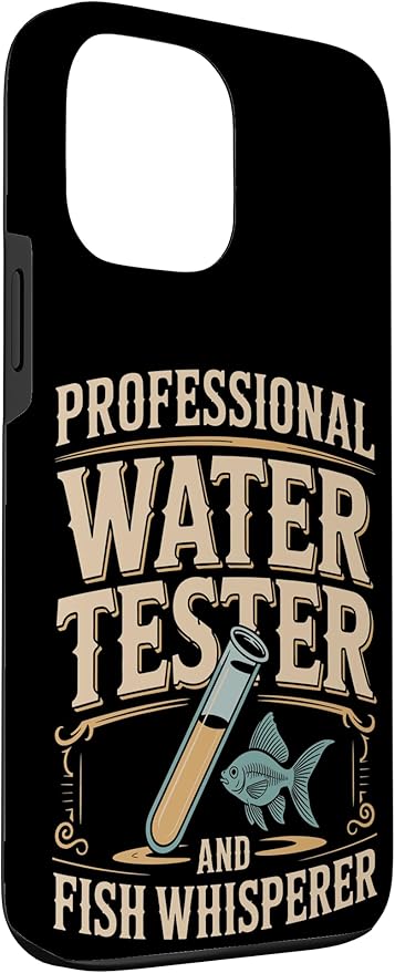 Professional Water Tester and Fish Whisperer Killifish Case for iPhone 13 Pro Max