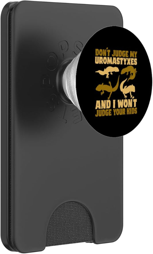 Don't Judge My Uromastyxes Don't Judge Kids PopSockets PopWallet for MagSafe