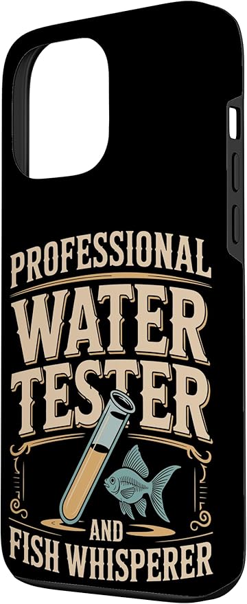 Professional Water Tester and Fish Whisperer Killifish Case for iPhone 13 Pro Max