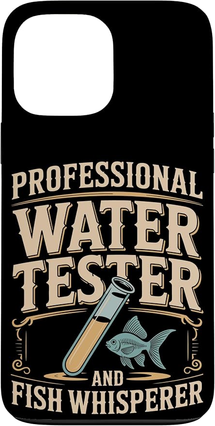 Professional Water Tester and Fish Whisperer Killifish Case for iPhone 13 Pro Max