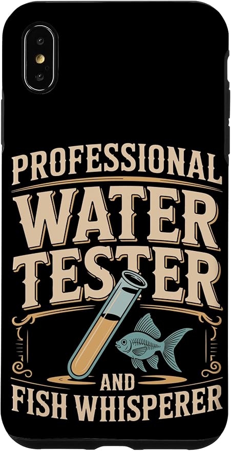 Professional Water Tester and Fish Whisperer Killifish Case for iPhone Xs Max