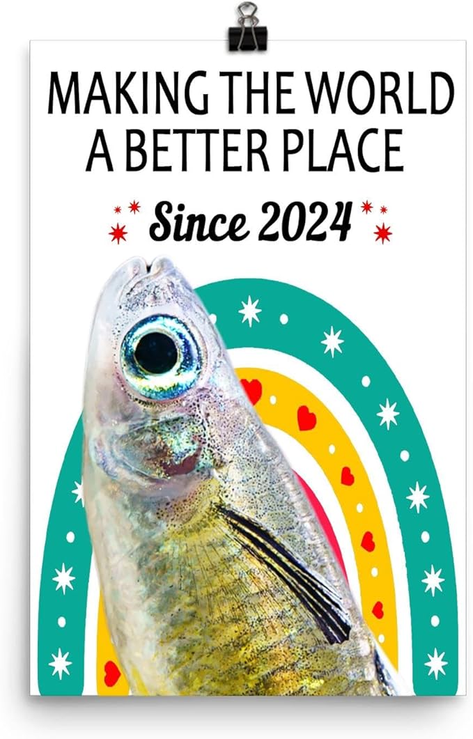 Making The World A Better Place Since - Pseudomugil Poster 12x18 Unframed - Personalized Year Pet Portrait Wall Art Decor Gifts for Blue Eye Rainbowfish Lovers