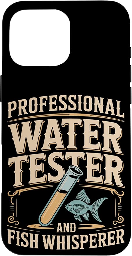 Professional Water Tester and Fish Whisperer Killifish Case for iPhone 16 Pro Max